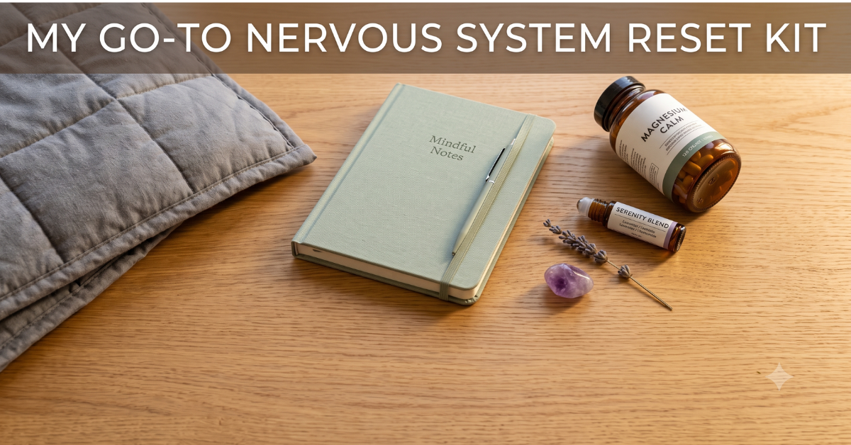 My nervous system reset kit